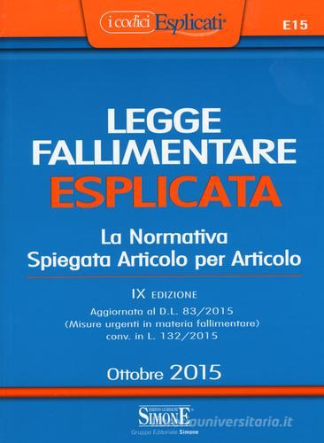 Legge fallimentare esplicata. La normativa spiegata articolo per articolo edito da Edizioni Giuridiche Simone