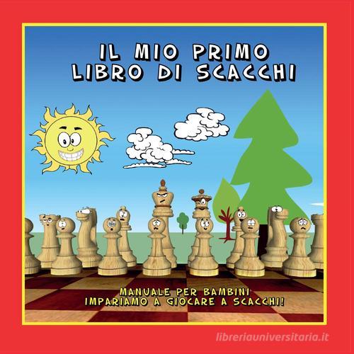 Il mio primo libro di scacchi di Fabio Grasso - 9788892628212 in Saggistica