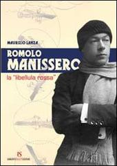 Romolo Manissero. La «libellula rossa» di Maurizio Lanza edito da UmbertoSoletti Editore
