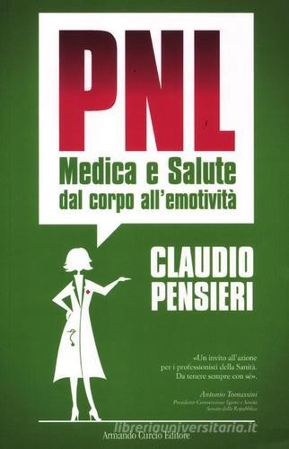 PNL medica e salute. Dal corpo all'emotività di Claudio Pensieri edito da Curcio