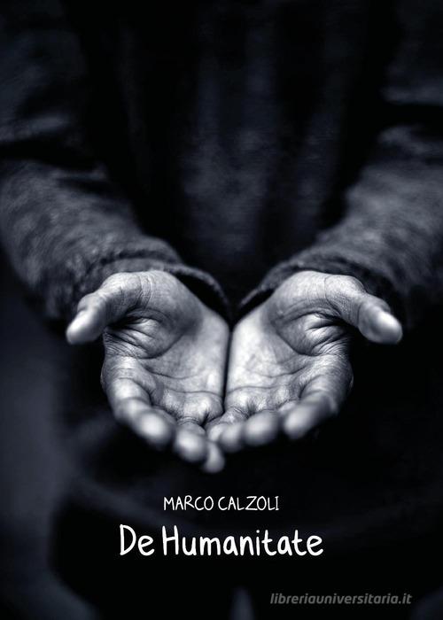 De humanitate di Marco Calzoli edito da Youcanprint