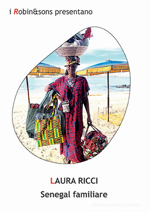 Senegal familiare di Laura Ricci edito da Robin Edizioni