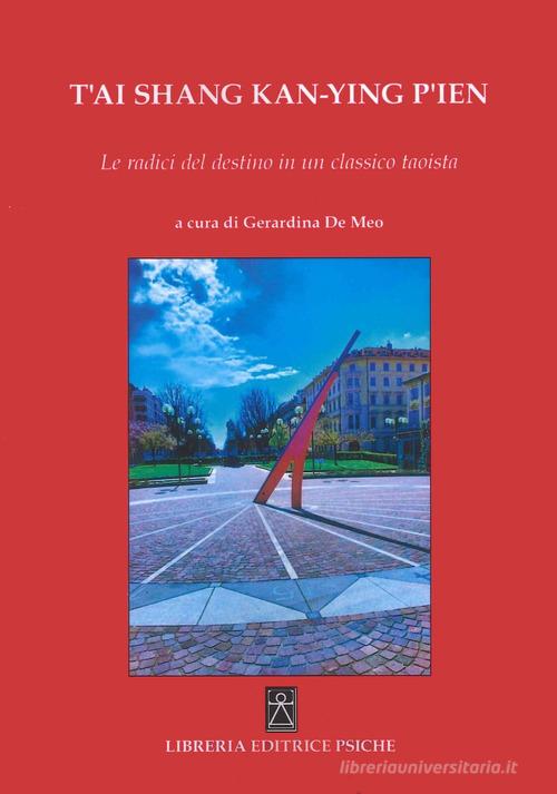T'ai shang kan-ying p'ien di Gerardina De Meo edito da Psiche