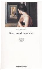 Racconti dimenticati di Elsa Morante edito da Einaudi