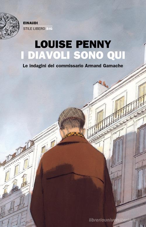 I diavoli sono qui. Le indagini del commissario Armand Gamache di Louise Penny edito da Einaudi