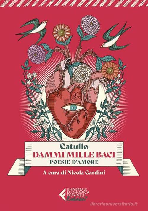 Dammi mille baci. Poesie d'amore di G. Valerio Catullo - 9788807898228 in  Poeti