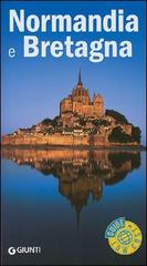 Normandia e Bretagna di Virgilio Zanolla edito da Giunti Editore