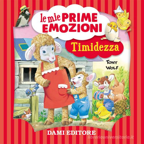 Timidezza. Le mie prime emozioni di Annalisa Lay edito da Dami Editore