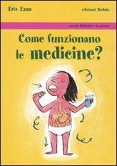 Come funzionano le medicine? di Eric Ezan edito da edizioni Dedalo