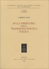 Sulla preistoria della tradizione poetica italica di Gabriele Costa edito da Olschki