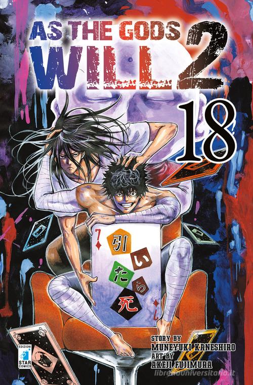 As the gods will 2 vol.18 di Muneyuki Kaneshiro, Akeji Fujimura edito da Star Comics