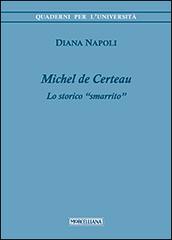 Michel de Certeau. Lo storico «smarrito» di Diana Napoli edito da Morcelliana