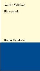 Blu e poesia di Amelia Valtolina edito da Mondadori Bruno