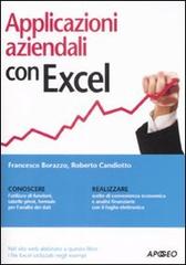 Applicazioni aziendali con Excel di Francesco Borazzo, Roberto Candiotto edito da Apogeo