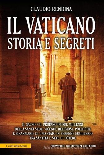 Il Vaticano. Storia e segreti di Claudio Rendina edito da Newton Compton