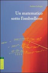 Un matematico sotto l'ombrellone di Andrea Laforgia edito da Aracne