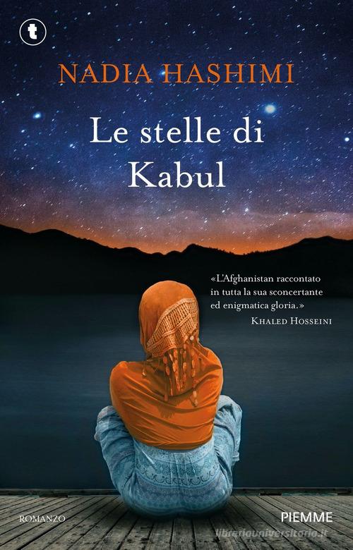 Libro Le stelle di Kabul di Nadia Hashimi Tascabili Piemme di Piemme