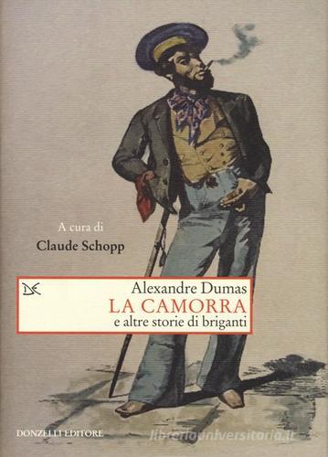 La camorra e altre storie di briganti di Alexandre Dumas edito da Donzelli