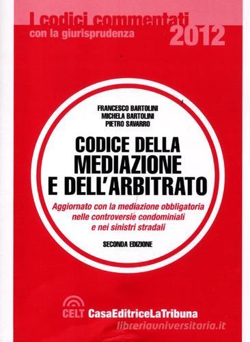Codice della mediazione e dell'arbitrato edito da CELT Casa Editrice La Tribuna