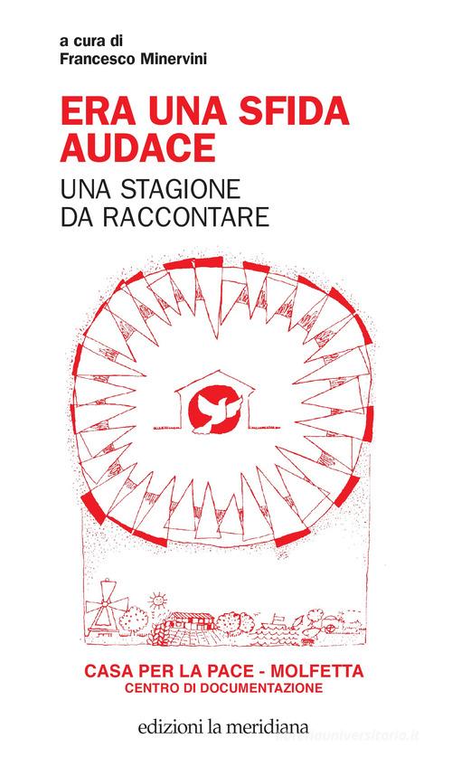 Era una sfida audace. Una stagione da raccontare edito da Edizioni La Meridiana