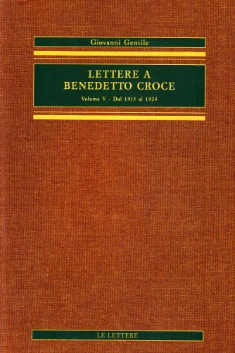 Lettere a Benedetto Croce vol.5 di Giovanni Gentile edito da Le Lettere