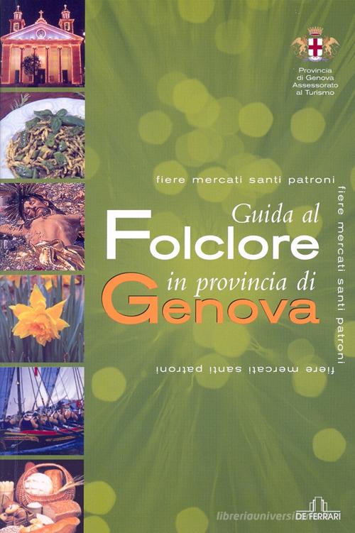 Guida al folclore in povincia di Genova di Edoardo Meoli edito da De Ferrari