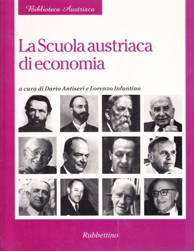 La scuola austriaca di economia. Album di famiglia edito da Rubbettino