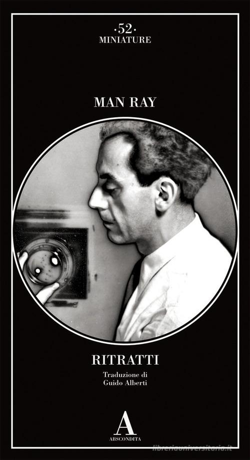 Ritratti di Man Ray edito da Abscondita