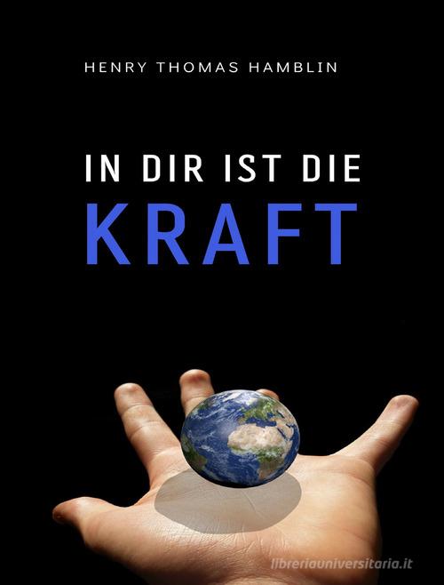 In dir ist die kraft di Henry Thomas Hamblin edito da Alemar