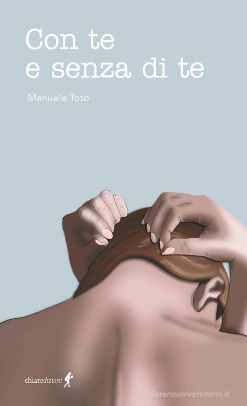Libro Con te e senza di te di Manuela Toto Chiara Young Labirinti di Chiaredizioni