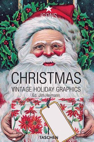 Christmas. Vintage Holiday Graphics. Ediz. italiana, spagnola e portoghese di Jim Heimann edito da Taschen