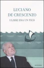 Ulisse era un fico di Luciano De Crescenzo edito da Mondadori