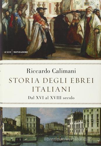 Storia degli ebrei italiani vol.2 di Riccardo Calimani edito da Mondadori