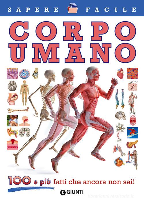 Corpo umano. 100 e più fatti che ancora non sai! edito da Giunti Editore