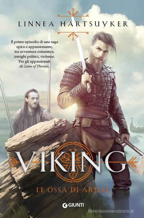 Le ossa di Ardal. Viking di Linnea Hartsuyker edito da Giunti Editore