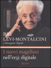 I nuovi magellani nell'er@ digitale di Rita Levi-Montalcini, Giuseppina Tripodi edito da Rizzoli