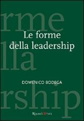 Le forme della leadership di Domenico Bodega edito da Rizzoli