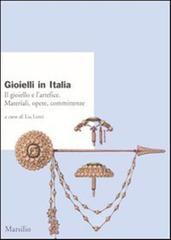 Gioielli in Italia. Il gioiello e l'artefice. Materiali, opere, committenze. Atti del 5° Convegno nazionale (Valenza, 2-3 ottobre 2004) edito da Marsilio