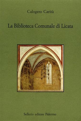 La biblioteca comunale di Licata di Calogero Carità edito da Sellerio Editore Palermo