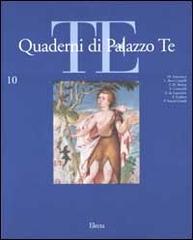 Quaderni di palazzo Te. Rivista internazione di cultura artistica vol.10 edito da Electa Mondadori