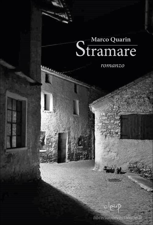 Libro Stramare di Marco Quarin Narrativa di CLEUP
