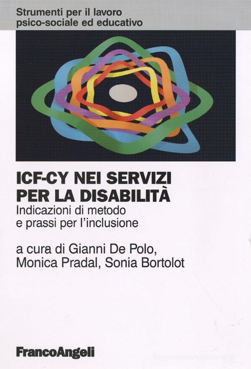 ICF-CY nei servizi per la disabilità. Indicazioni di metodo e prassi per l'inclusione edito da Franco Angeli