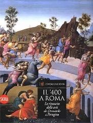 Il '400 a Roma. La rinascita delle arti da Donatello a Perugino edito da Skira