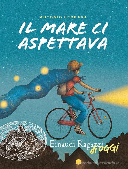 Il mare ci aspettava di Antonio Ferrara edito da Einaudi Ragazzi