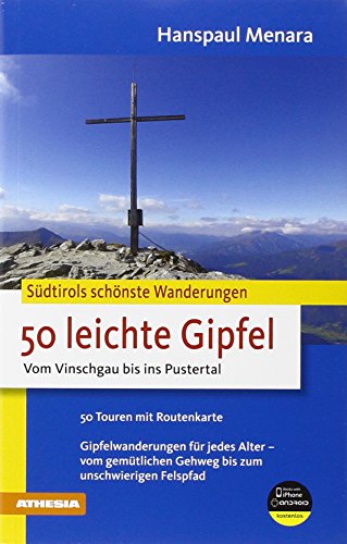 Südtirols schönste Wanderungen 50 leichte Gipfel di Hanspaul Menara edito da Athesia