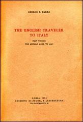 The English traveler to Italy vol.1 di George B. Parks edito da Storia e Letteratura