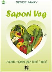 Sapori veg. Ricette vegane per tutti i gusti di Denise Fanry edito da 13Lab Edition