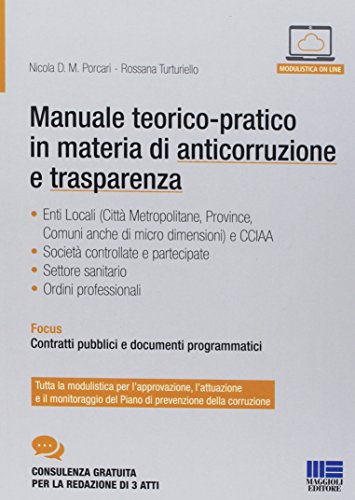 Manuale teorico-pratico in materia di anticorruzione e trasparenza di Nicola D. M. Porcari, Rossana Turturiello edito da Maggioli Editore