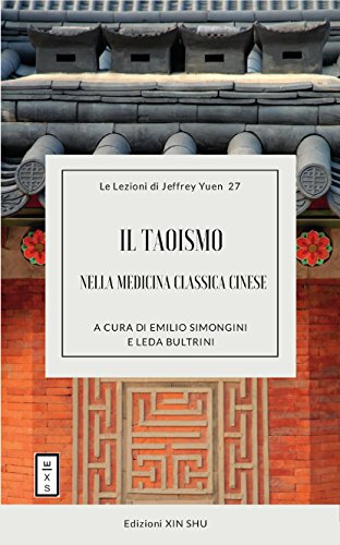 Il taoismo nella medicina classica cinese di Emilio Simongini, Leda Bultrini edito da Xin Shu