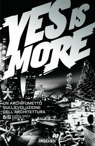 Yes is more. An archicomic on architectural evolution. Ediz. italiana edito da Taschen